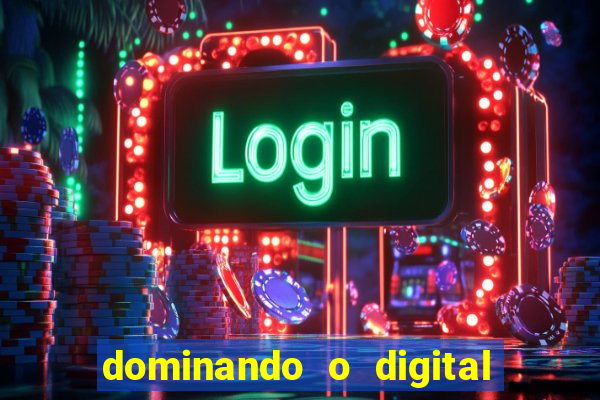 dominando o digital definitivo reclame aqui